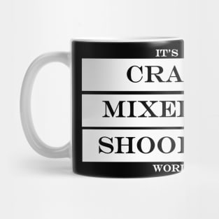 its a crazy mixed up shook up world Mug